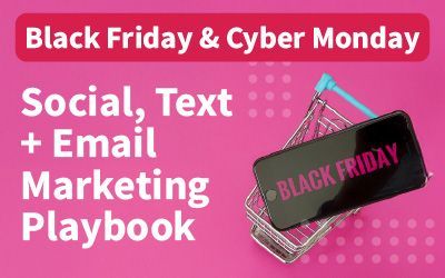 Black Friday & Cyber Monday 2025: The Complete Social, Text + Email Marketing Playbook
